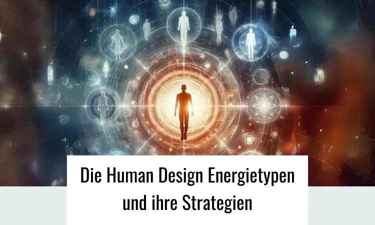 Human Design Energietypen und ihre Strategien